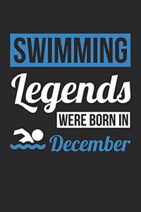 Swimming Legends Were Born In December - Swimming Journal - Swimming Notebook - Birthday Gift for Swimmer