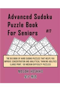 Advanced Sudoku Puzzle Book For Seniors #17