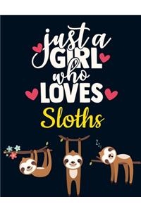 Just a Girl Who Loves Sloths
