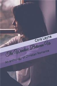 The Window Between Us