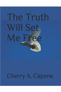 Truth Will Set Me Free