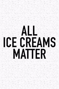 All Ice Creams Matter