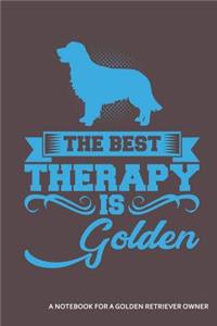 The Best Therapy Is Golden a Notebook for a Golden Retriever Owner: Blank Lined Journal