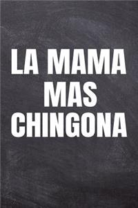 La Mama Mas Chingona