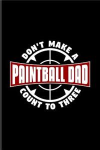 Don't Make a Painball Dad Count to Three