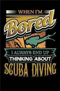 When I'm Bored I Always End Up Thinking Scuba Diving