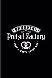 Bavarian Pretzel Factory Soft & Salty Every Day