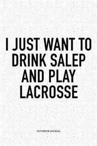 I Just Want To Drink Salep And Play Lacrosse