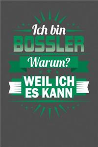 Ich Bin Bossler - Warum? Weil Ich Es Kann