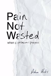 Pain Not Wasted