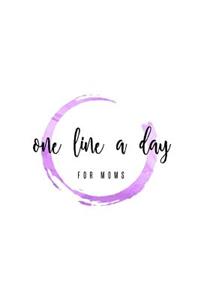 One Line A Day For Moms