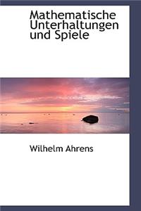 Mathematische Unterhaltungen Und Spiele