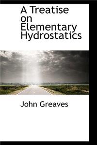 A Treatise on Elementary Hydrostatics