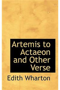 Artemis to Actaeon and Other Verse