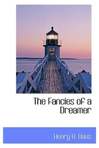 The Fancies of a Dreamer