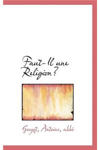 Faut-Il Une Religion?