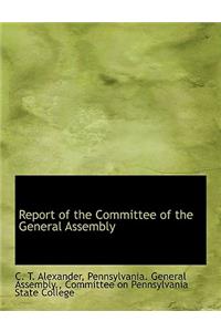 Report of the Committee of the General Assembly