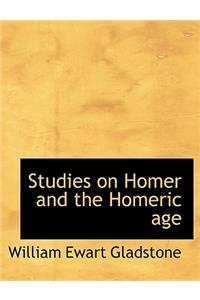 Studies on Homer and the Homeric Age