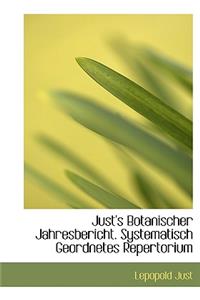 Just's Botanischer Jahresbericht. Systematisch Geordnetes Repertorium