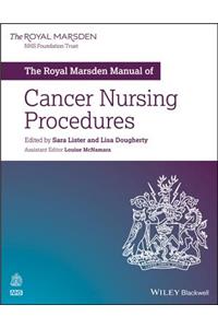 The Royal Marsden Manual of Cancer Nursing Procedures