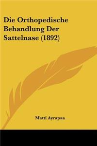 Die Orthopedische Behandlung Der Sattelnase (1892)