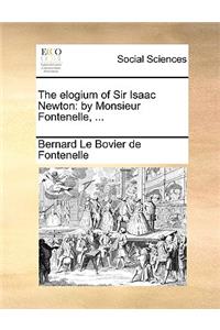 The Elogium of Sir Isaac Newton