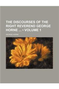 The Discourses of the Right Reverend George Horne (Volume 1)