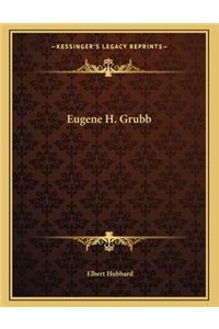 Eugene H. Grubb