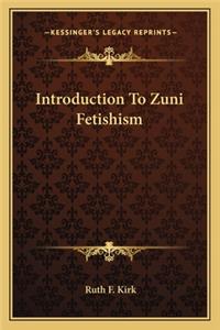 Introduction To Zuni Fetishism