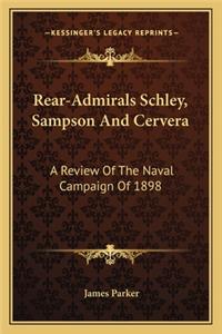 Rear-Admirals Schley, Sampson and Cervera