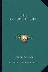 Impudent Rifle