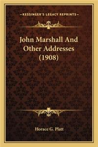 John Marshall and Other Addresses (1908)