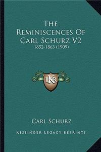 The Reminiscences Of Carl Schurz V2