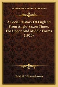 A Social History Of England From Anglo-Saxon Times, For Upper And Middle Forms (1920)