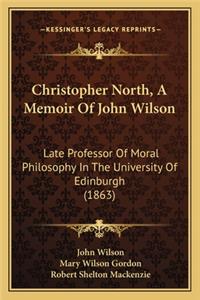 Christopher North, a Memoir of John Wilson
