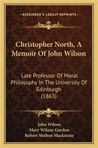 Christopher North, a Memoir of John Wilson
