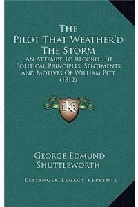 The Pilot That Weather'd the Storm