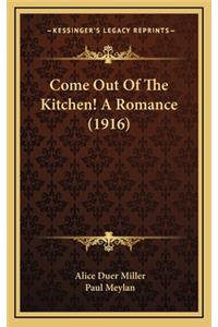 Come Out Of The Kitchen! A Romance (1916)