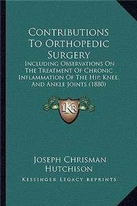 Contributions to Orthopedic Surgery