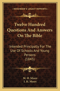 Twelve Hundred Questions and Answers on the Bible