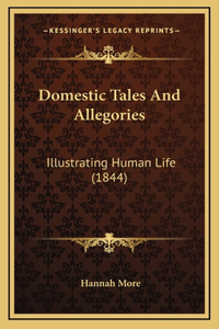 Domestic Tales And Allegories