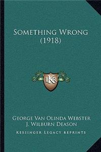 Something Wrong (1918)