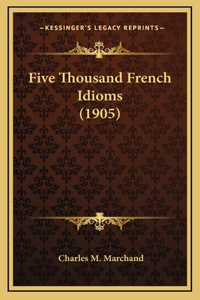 Five Thousand French Idioms (1905)