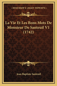 La Vie Et Les Bons Mots De Monsieur De Santeuil V1 (1742)