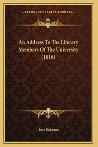 An Address To The Literary Members Of The University (1816)