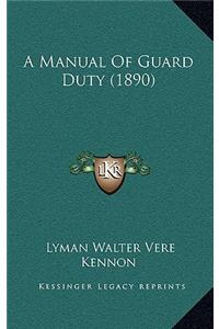 A Manual Of Guard Duty (1890)