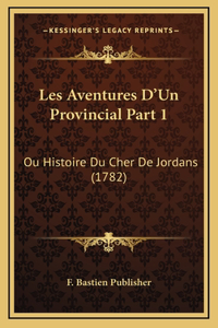 Les Aventures D'Un Provincial Part 1