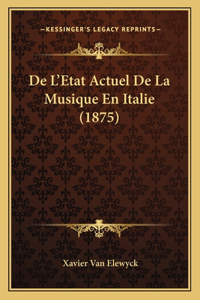 De L'Etat Actuel De La Musique En Italie (1875)