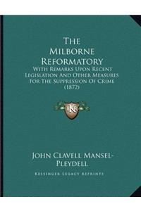 The Milborne Reformatory