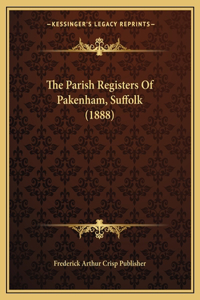 Parish Registers Of Pakenham, Suffolk (1888)